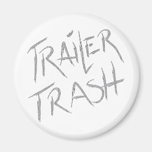 Funny Trailer Park Shirt Magnet
