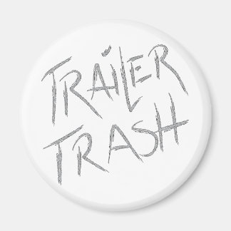 Funny Trailer Park Shirt Magnet