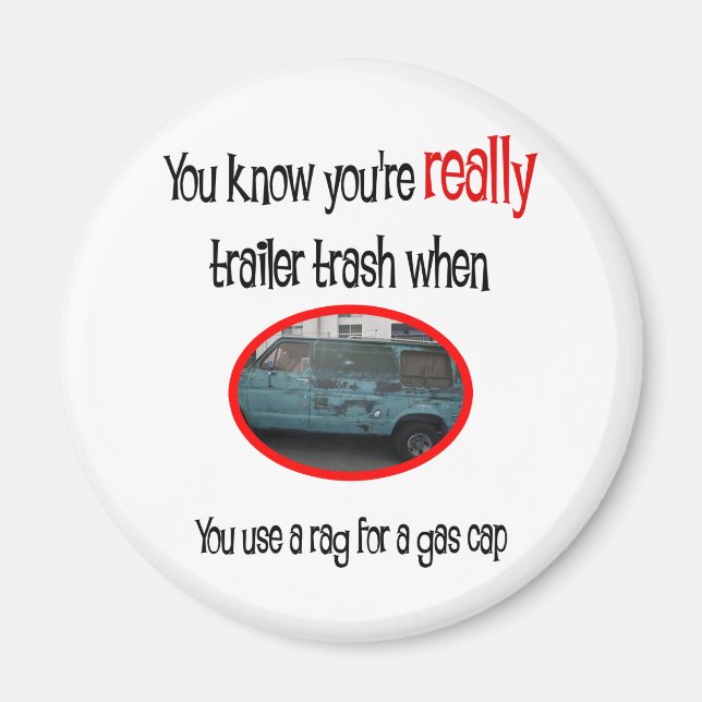 Funny Trailer Park Shirt Magnet (Framsidan)