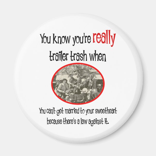 Funny Trailer Park Shirt Magnet (Framsidan)