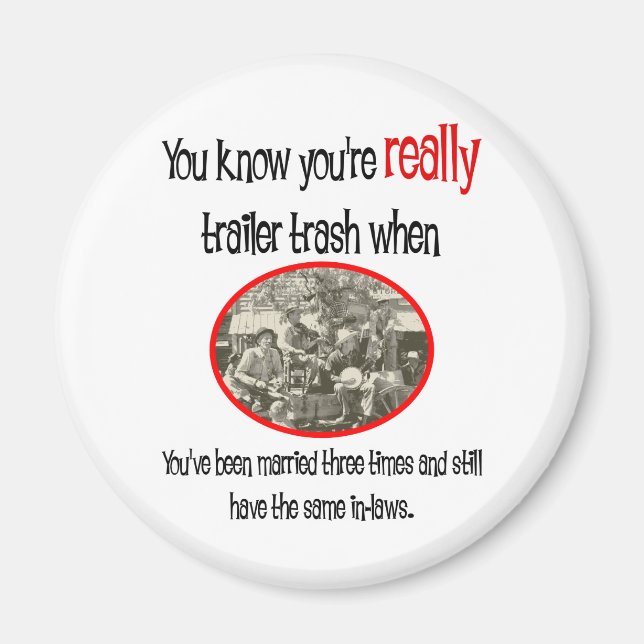 Funny Trailer Park Shirt Magnet (Framsidan)