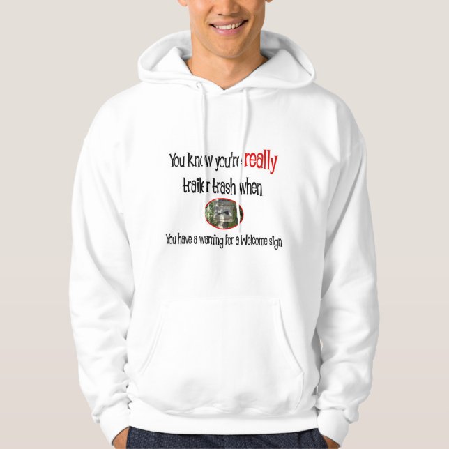 Funny Trailer Park Shirt Sweatshirt (Framsida)