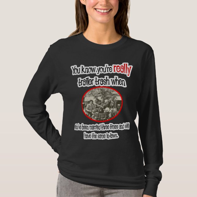 Funny Trailer Park Shirt T (Framsida)