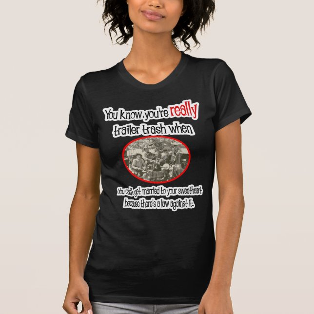 Funny Trailer Park Shirt T Shirt (Framsida)