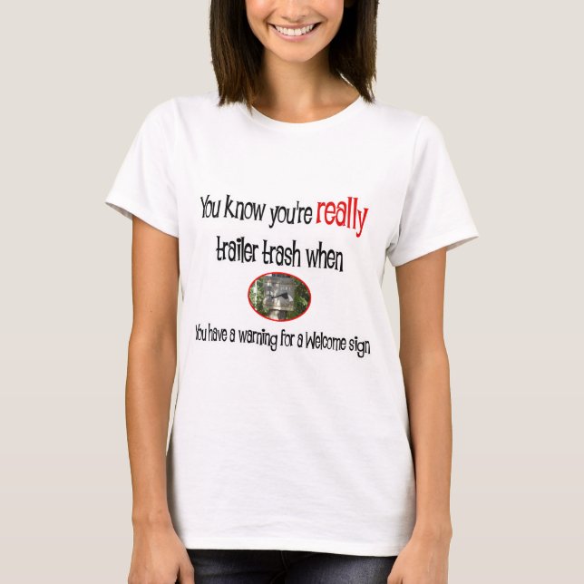 Funny Trailer Park Shirt T Shirt (Framsida)