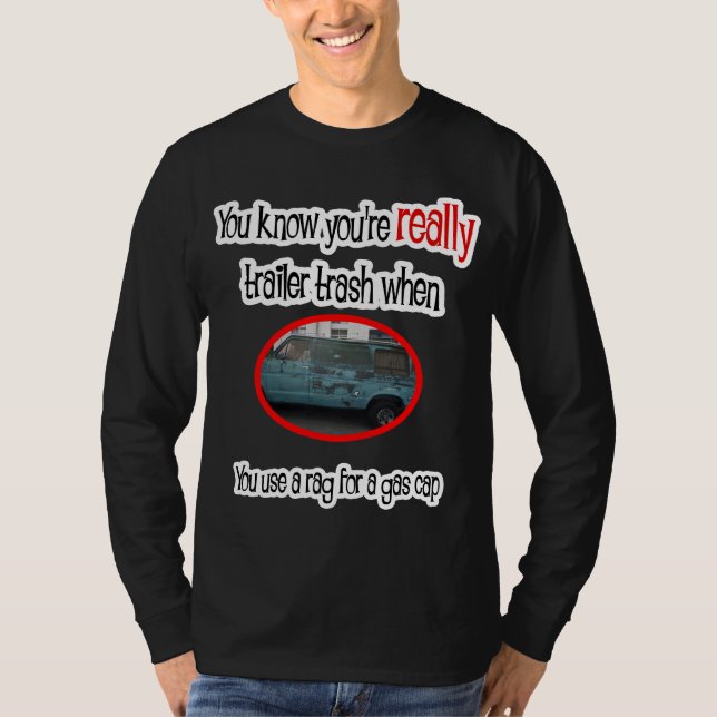 Funny Trailer Park Shirt T Shirt (Framsida)