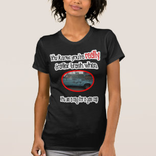Funny Trailer Park Shirt T-shirt