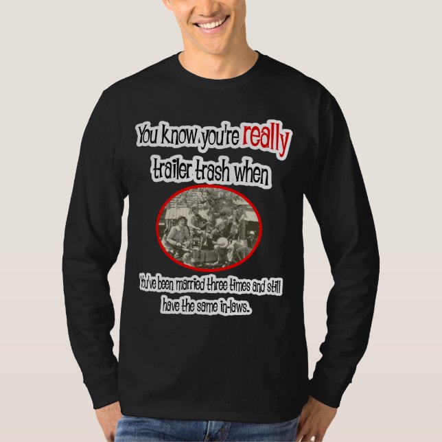 Funny Trailer Park Shirt Tröja (Framsida)