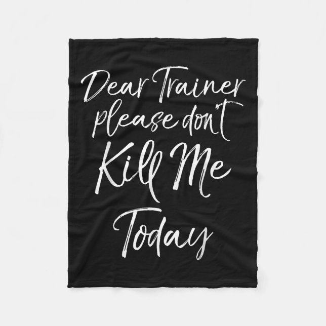 Funny Training Quote Dear Trainer Please Don't Kil Fleecefilt (Framsidan)