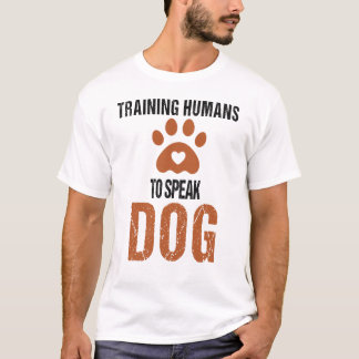 Funny Träning Humans som talar Hund en Hund Traine T Shirt