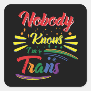 Funny Trans Ingen vet att jag är Trans HBT-TQ Fyrkantigt Klistermärke