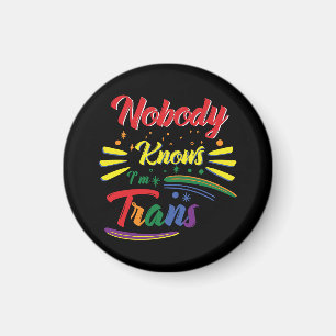 Funny Trans Ingen vet att jag är Trans HBT-TQ Magnet