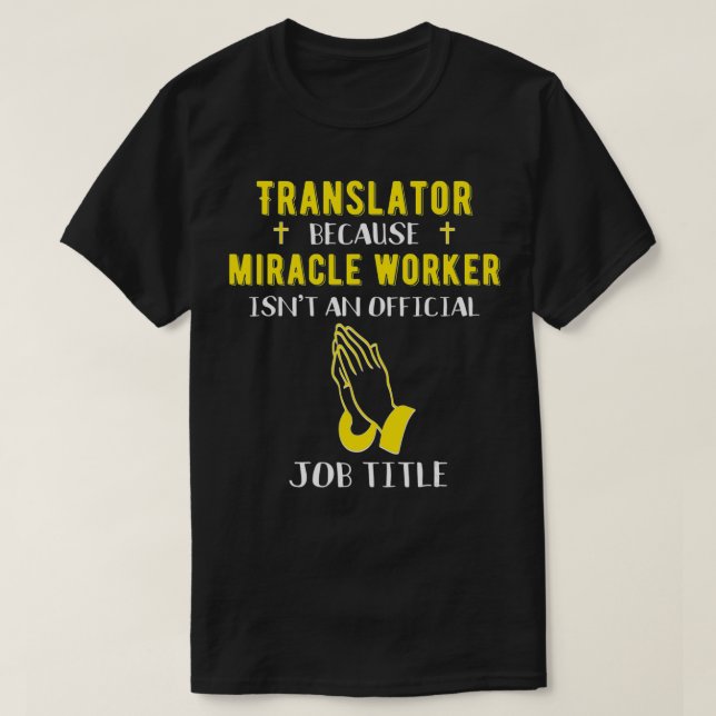 Funny Translator Because Miracle Worker Isn't A Jo T Shirt (Design framsida)