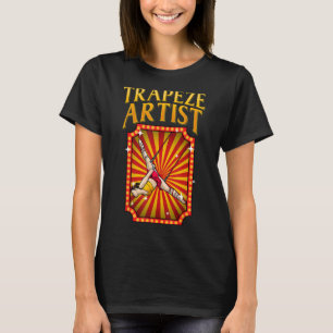 Funny Trapeze Artist Costume Kids Manar Women Circ T Shirt