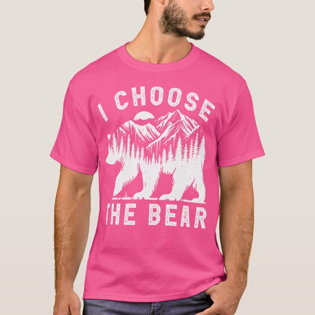 Funny Trending I Choose The Bear 2024 Bear In The  T Shirt (Framsida)