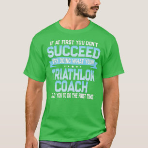 Funny Triathlon Coach Gift T Shirt
