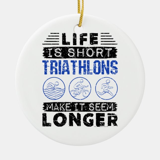 Funny Triathlon Joke Life Is Short Julgransprydnad Keramik (Framsidan)
