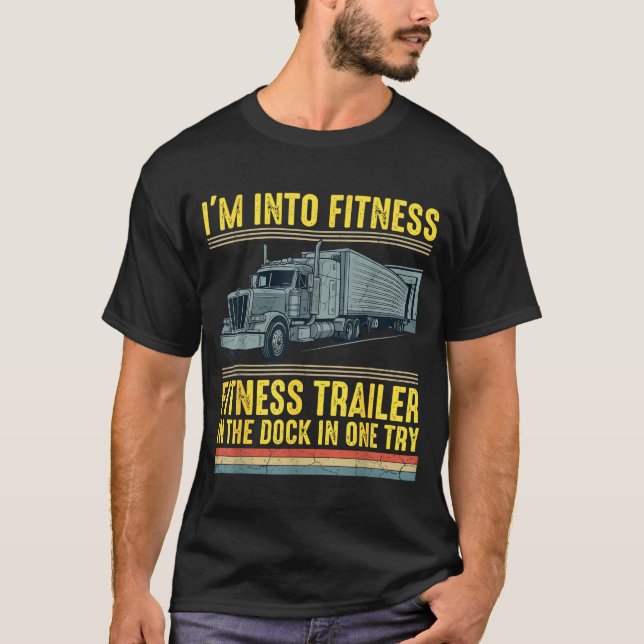 Funny Trucker Quote I'm Into Fitness Trailer Docki T Shirt (Framsida)