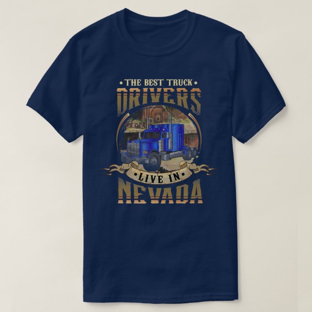 Funny Truckers THE BEST TRUCK DRIVERS LIVE IN NEVA T Shirt (Design framsida)