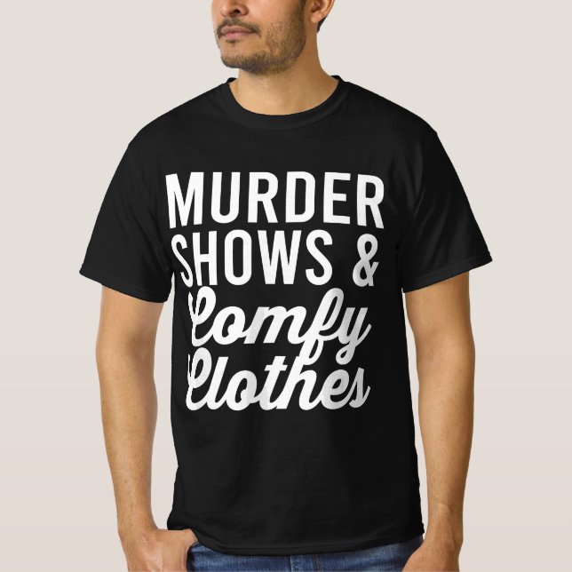 Funny True Crime Women's Murder Shows Comfy Clothe T Shirt (Framsida)