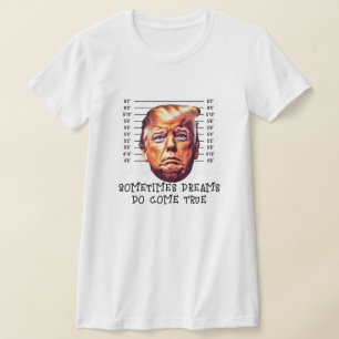 Funny Trump Arrested Dreamm Kom True T Shirt