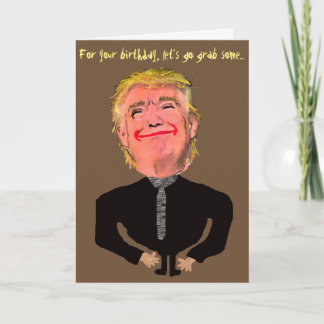 Funny Trump Birthday Grab Kort