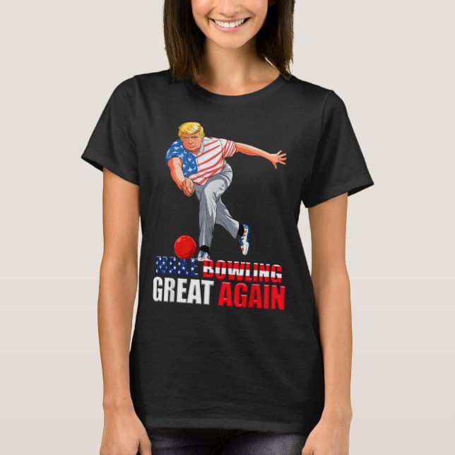 Funny Trump Bowling Make Bowling Great Again  T Shirt (Framsida)