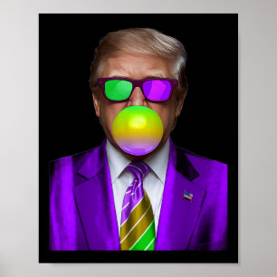 Funny Trump Bubble Gum Shirt Trump Mardi Gras Poster