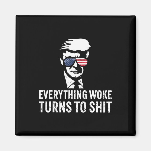 Funny Trump Everything Woke Turns To Quote  Magnet (Framsidan)
