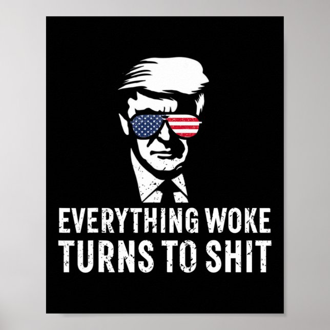 Funny Trump Everything Woke Turns To Quote  Poster (Framsidan)