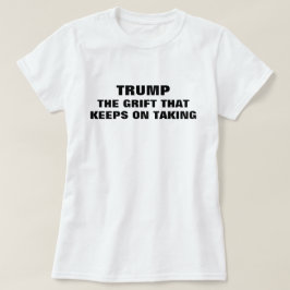 Funny Trump Grifter T Shirt