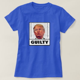 Funny Trump Guilty T Shirt
