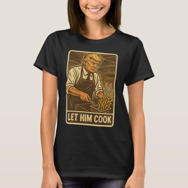 Funny Trump Låt honom Cook T Shirt (Framsida)