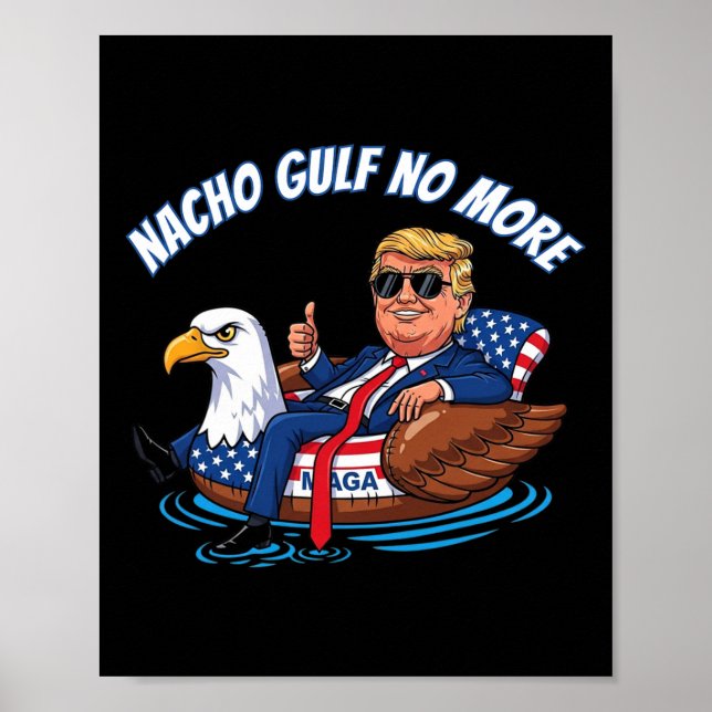 Funny Trump Nacho Gulf No More Shirt Political Car Poster (Framsidan)
