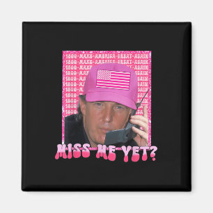 Funny Trump Rosa Miss Me Ändå, Trump 2024, Magnet