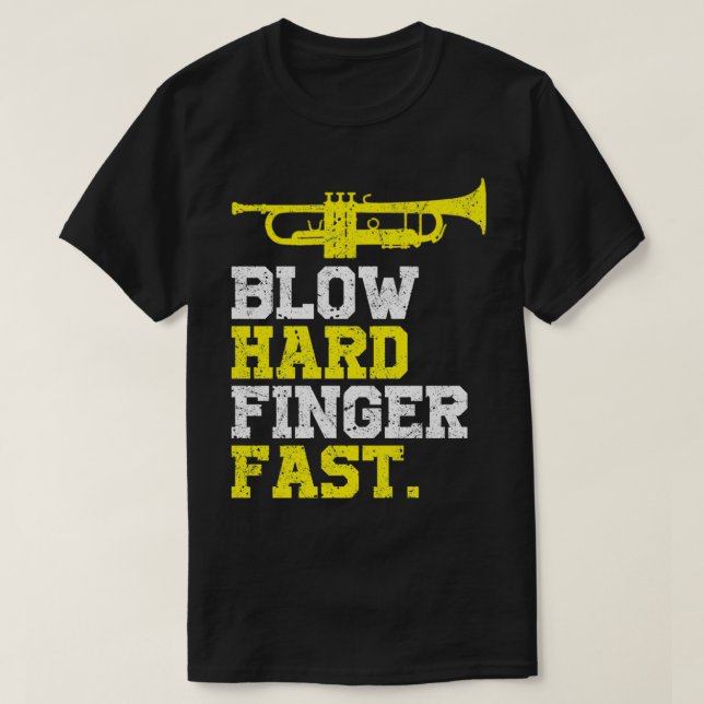 Funny Trumpet Blow Hard Finger Fast T Shirt (Design framsida)