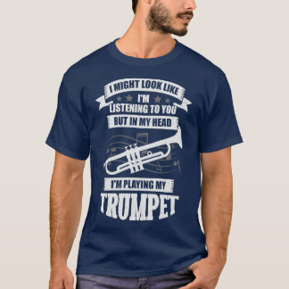 Funny Trumpet Player Music Trumpeter Gift T Shirt