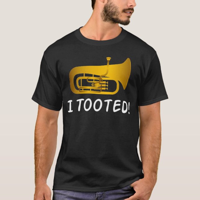 Funny Tuba Shirt - Tuba Gifts - I Tooted T Shirt (Framsida)