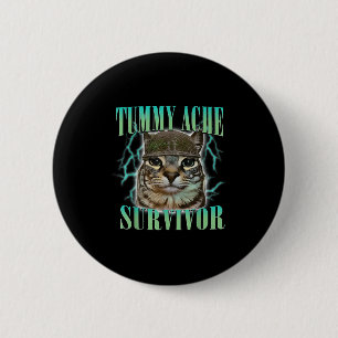 Funny Tummy Ache Survivor Cat Meme som säger Cats Knapp