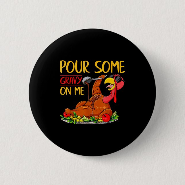 Funny Turkey Day Thanksgiving Gift Tee Ur Some Gra Knapp (Framsida)
