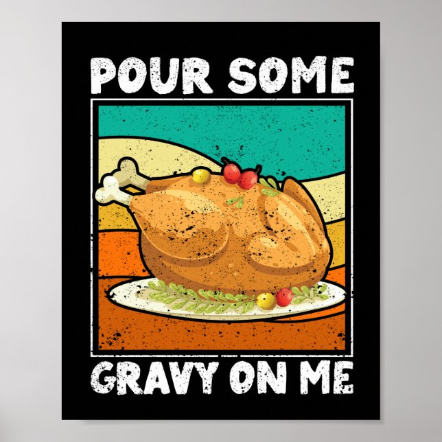 Funny Turkey Dinner Thanksgiving Pour You Poster (Framsidan)