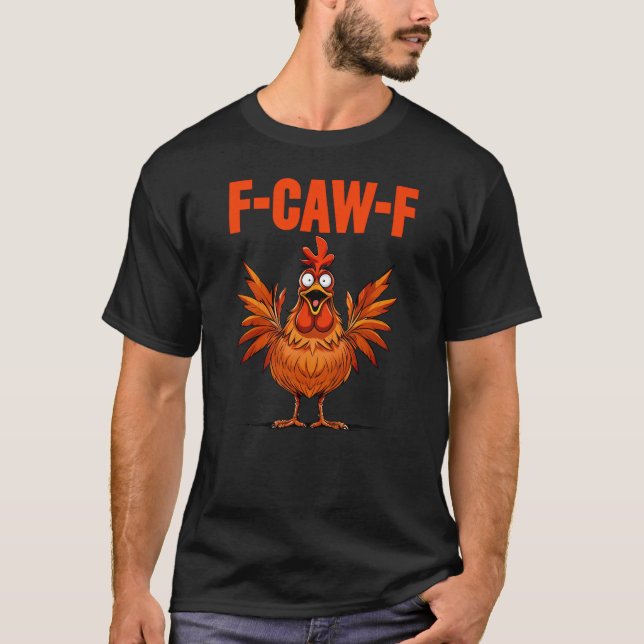 Funny Turkey F-CAW-F Thanksgiving Chicken T Shirt (Framsida)