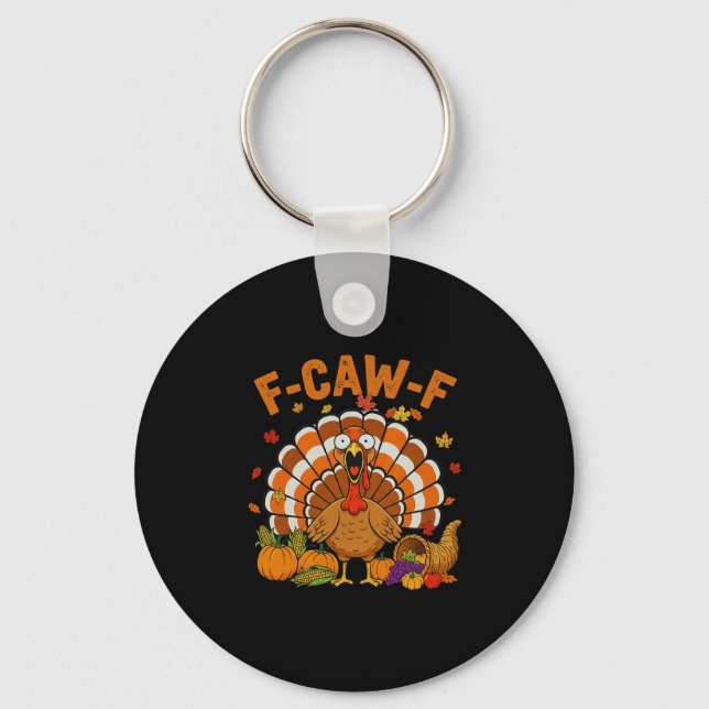 Funny Turkey F-caw-f Thanksgiving Fcawf Screaming  Nyckelring (Framsida)