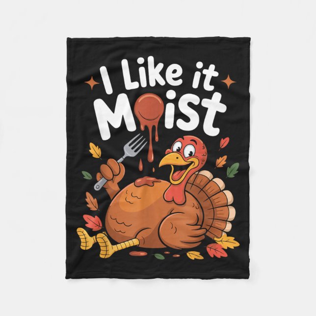 Funny Turkey I Like It Moist Thanksgiving Men Wome Fleecefilt (Framsidan)