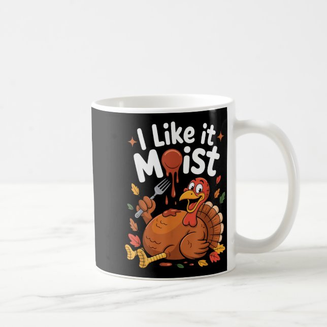 Funny Turkey I Like It Moist Thanksgiving Men Wome Kaffemugg (Höger)