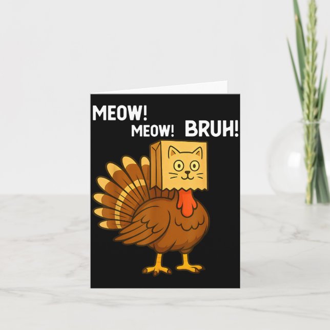 Funny Turkey Meow Thanksgiving Fake Cat Meow Bruh  Kort (Framsida)