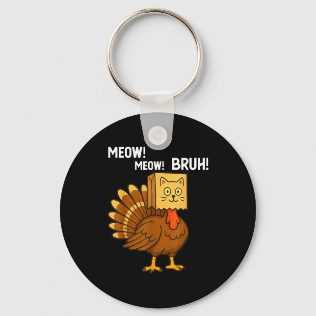 Funny Turkey Meow Thanksgiving Fake Cat Meow Bruh  Nyckelring (Framsida)