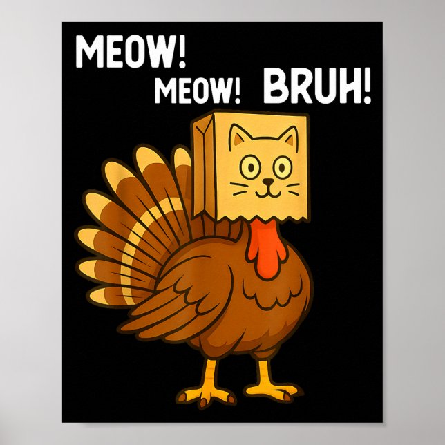 Funny Turkey Meow Thanksgiving Fake Cat Meow Bruh  Poster (Framsidan)