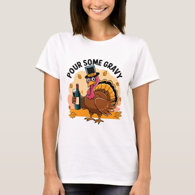 Funny Turkey Pour Some Gravy Thanksgiving T-shirt (Framsida)