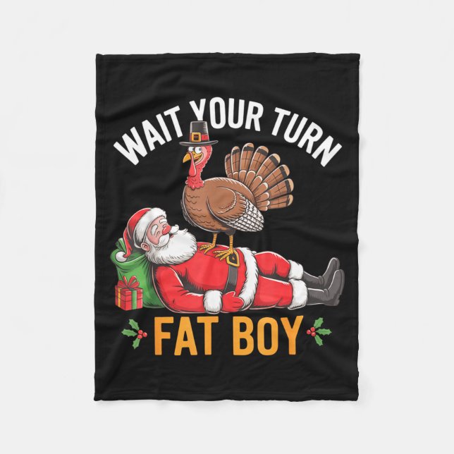 Funny Turkey Santa Wait Your Turn Fat Boy Thanksgi Fleecefilt (Framsidan)